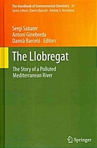 The Llobregat: The Story of a Polluted Mediterranean River (Hardcover, 2012)