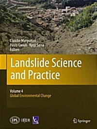 Landslide Science and Practice: Volume 4: Global Environmental Change (Hardcover, 2013)
