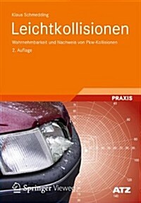 Leichtkollisionen: Wahrnehmbarkeit Und Nachweis Von Pkw-Kollisionen (Hardcover, 2, 2., Erg. Aufl.)