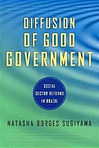 Diffusion of Good Government: Social Sector Reforms in Brazil (Paperback)