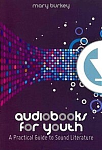 Audiobooks for Youth: A Practical Guide to Sound Literature (Paperback)