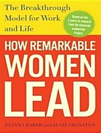 How Remarkable Women Lead: The Breakthrough Model for Work and Life (Audio CD)