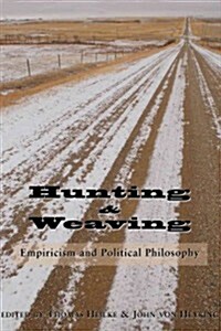 Hunting and Weaving: Empiricism and Political Philosophy (Paperback)