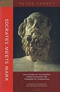 Socrates Meets Marx: The Father of Philosophy Cross-Examines the Founder of Communism (Paperback)