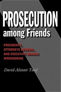 Prosecution Among Friends (Hardcover)