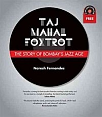 Taj Mahal Foxtrot: The Story of Bombays Jazz Age [With CD (Audio)] (Hardcover)