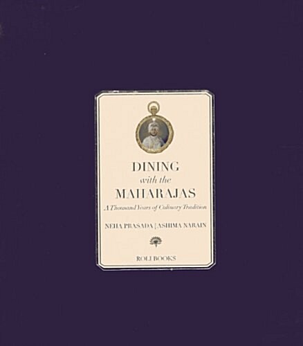 Dining with the Maharajas: Thousand Years of Culinary Tradition (Hardcover)