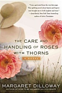 The Care and Handling of Roses With Thorns (Paperback, Reprint)