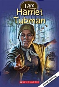 I Am Harriet Tubman (I Am #6): Volume 6 (Paperback)