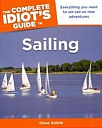 The Complete Idiots Guide to Sailing (Paperback)