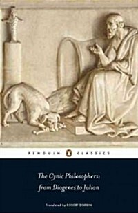 The Cynic Philosophers : From Diogenes to Julian (Paperback)