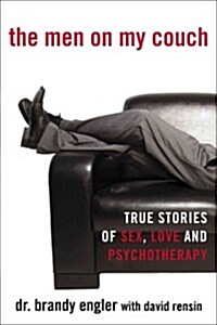 The Men on My Couch: True Stories of Sex, Love and Psychotherapy (Paperback)