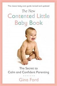 The New Contented Little Baby Book: The Secret to Calm and Confident Parenting (Paperback)