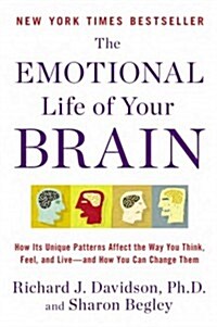 [중고] The Emotional Life of Your Brain: How Its Unique Patterns Affect the Way You Think, Feel, and Live--And How You CA N Change Them (Paperback)