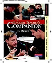 The English Teachers Companion, Fourth Edition: A Completely New Guide to Classroom, Curriculum, and the Profession (Paperback, Revised)