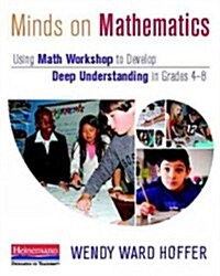 Minds on Mathematics: Using Math Workshop to Develop Deep Understanding in Grades 4-8 (Paperback)