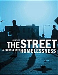 The Street: A Journey Into Homelessness (Hardcover)