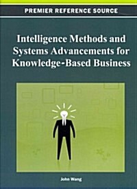 Intelligence Methods and Systems Advancements for Knowledge-Based Business (Hardcover)