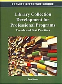 Library Collection Development for Professional Programs: Trends and Best Practices (Hardcover)