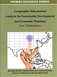 Geographic Information Analysis for Sustainable Development and Economic Planning: New Technologies (Hardcover)
