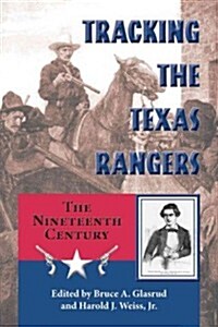 Tracking the Texas Rangers: The Nineteenth Century (Hardcover)