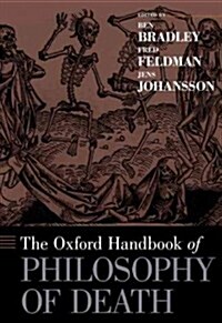 Oxford Handbook of Philosophy of Death (Hardcover)