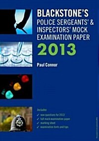 Blackstones Police Sergeants & Inspectors Mock Examination Paper (Loose Leaf, 2013, Updated)