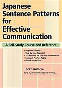 Japanese Sentence Patterns for Effective Communication: A Self-Study Course and Reference (Paperback)