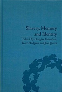 Slavery, Memory and Identity : National Representations and Global Legacies (Hardcover)