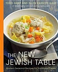 The New Jewish Table: Modern Seasonal Recipes for Traditional Dishes (Hardcover)