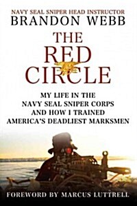 The Red Circle: My Life in the Navy Seal Sniper Corps and How I Trained Americas Deadliest Marksmen (Paperback)