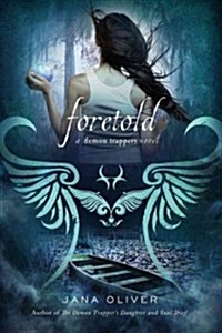 Foretold: A Demon Trappers Novel (Paperback)