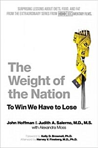 The Weight of the Nation: Surprising Lessons about Diets, Food, and Fat from the Extraordinary Series from HBO Documentary Films (Paperback)