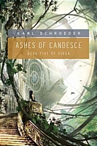 Ashes of Candesce: Book Five of Virga (Paperback)
