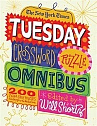 The New York Times Tuesday Crossword Puzzle Omnibus: 200 Easy Puzzles from the Pages of the New York Times (Paperback)