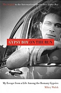 Gypsy Boy on the Run: My Escape from a Life Among the Romany Gypsies (Hardcover)