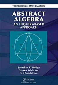 Abstract Algebra: An Inquiry Based Approach (Hardcover)