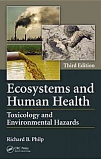 Ecosystems and Human Health: Toxicology and Environmental Hazards (Hardcover, 3, Updated)