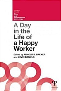 A Day in the Life of a Happy Worker (Paperback, New)