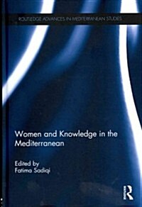 Women and Knowledge in the Mediterranean (Hardcover, New)