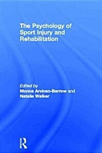 The Psychology of Sport Injury and Rehabilitation (Hardcover)