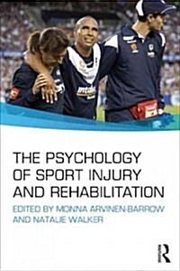 The Psychology of Sport Injury and Rehabilitation (Paperback)