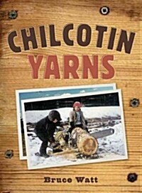 Chilcotin Yarns (Paperback)