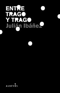 Entre Trago y Trago / Between Drinks (Paperback)