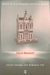 Ideal Homes? : Social Change and the Experience of the Home (Paperback)
