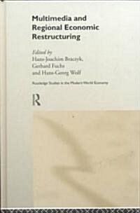 Multimedia and Regional Economic Restructuring (Hardcover)