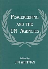 Peacekeeping and the UN Agencies (Paperback)