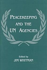 Peacekeeping and the UN Agencies (Hardcover)