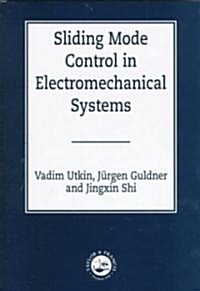 Sliding Mode Control in Electromechanical Systems (Hardcover)