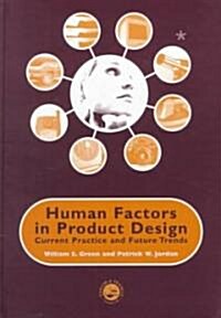 Human Factors in Product Design : Current Practice and Future Trends (Hardcover)